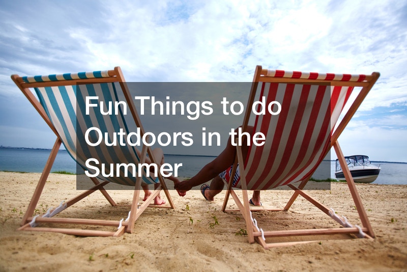 Fun Things to Do Outdoors in the Summer