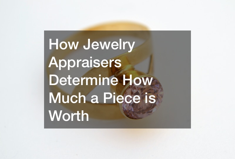 How Jewelry Appraisers Determine How Much a Piece is Worth