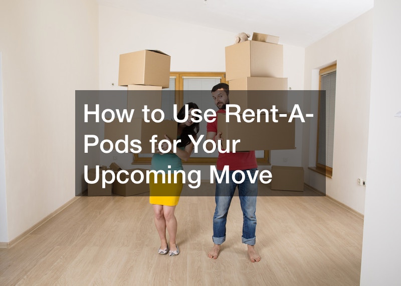 How to Use Rent-A-Pods for Your Upcoming Move