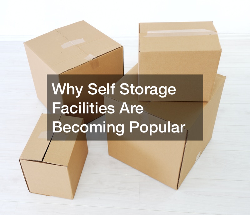 Why Self Storage Facilities Are Becoming Popular