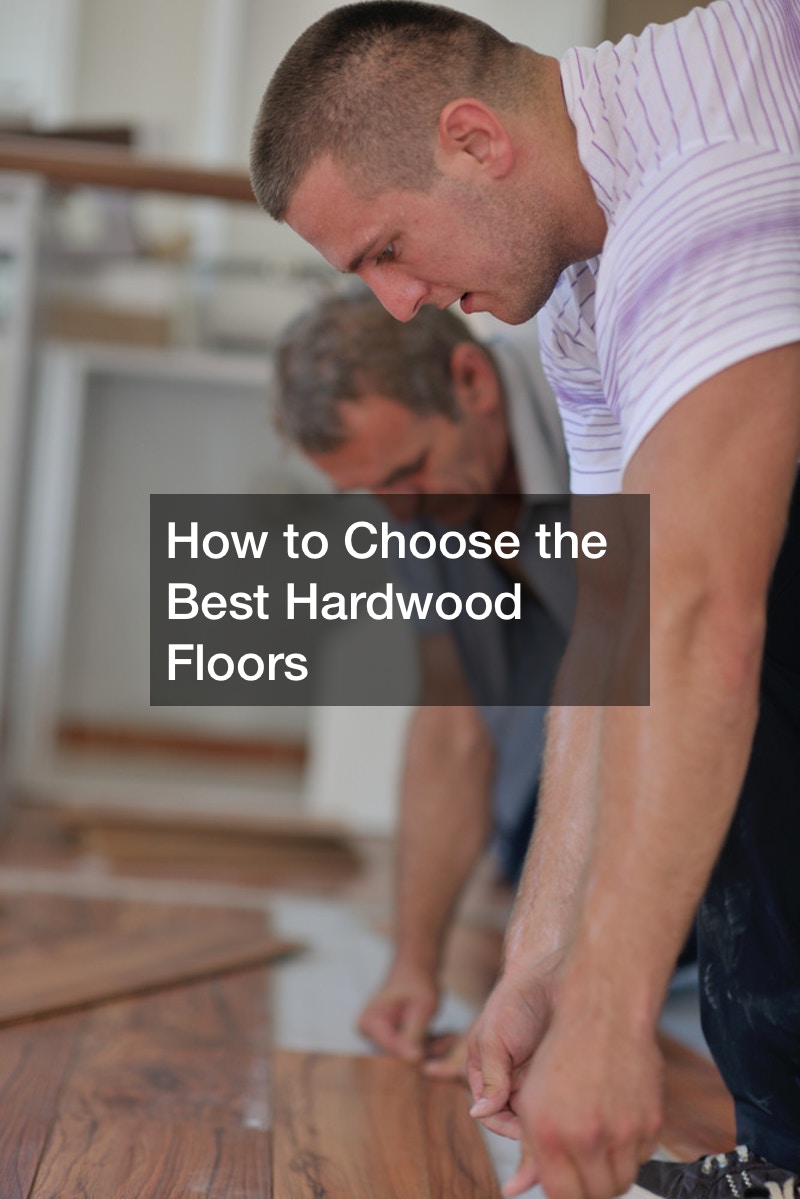 How to Choose the Best Hardwood Floors
