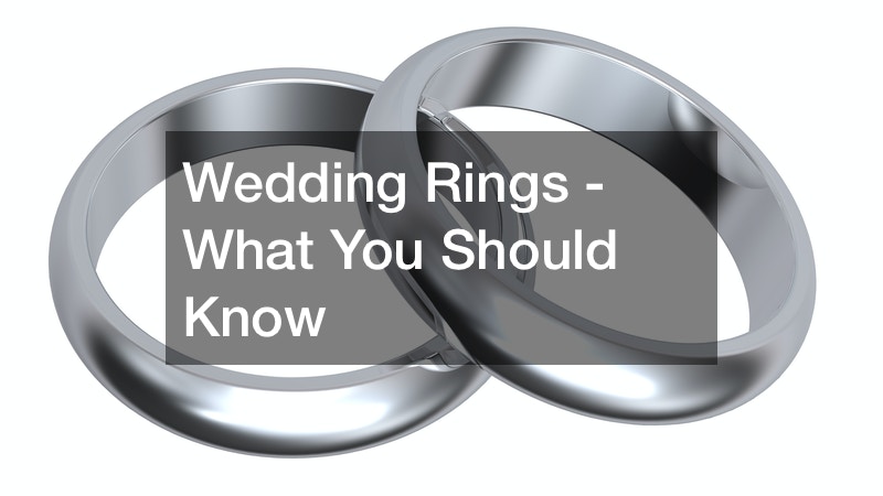 Wedding Rings – What You Should Know