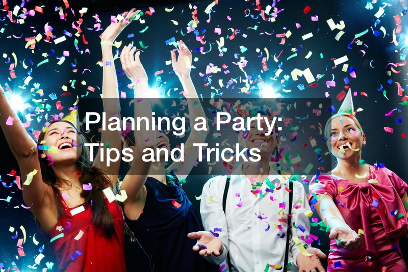 Planning a Party  Tips and Tricks