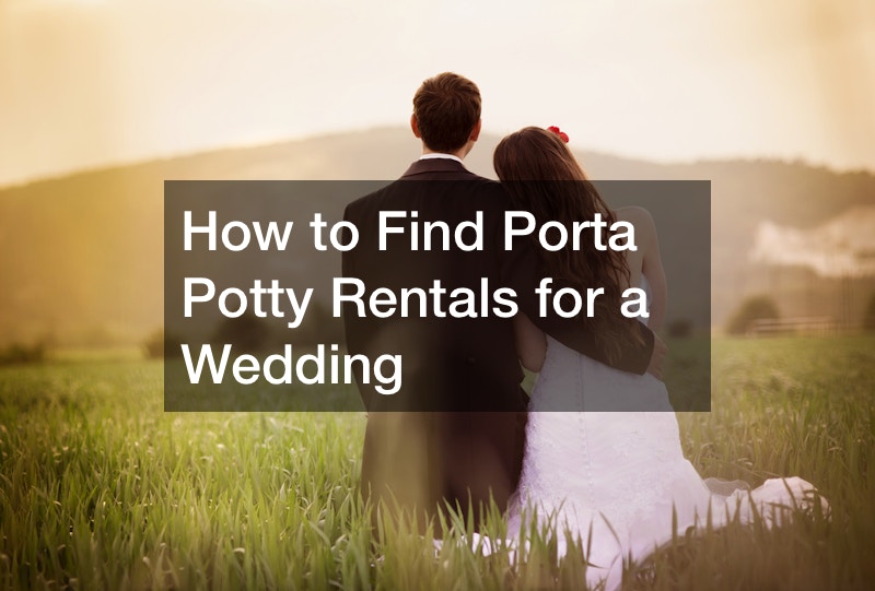 How to Find Porta Potty Rentals for a Wedding